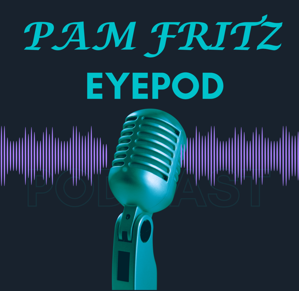Pam Fritz EyePod
